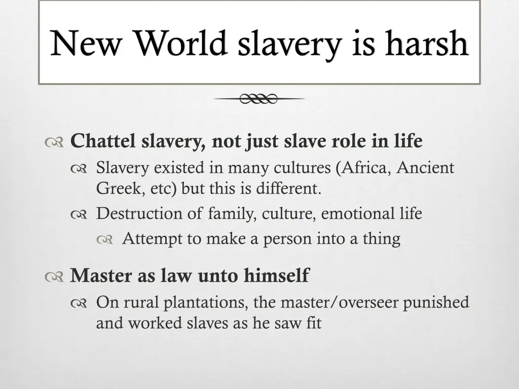 new world slavery is harsh