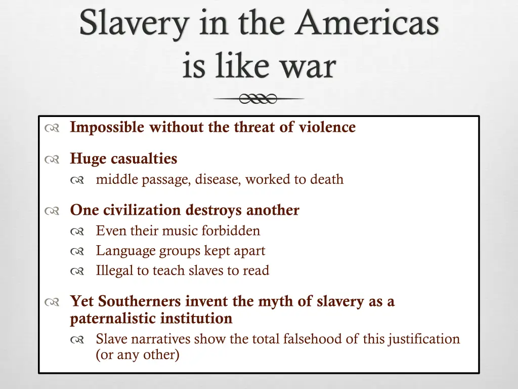 slavery in the americas is like war