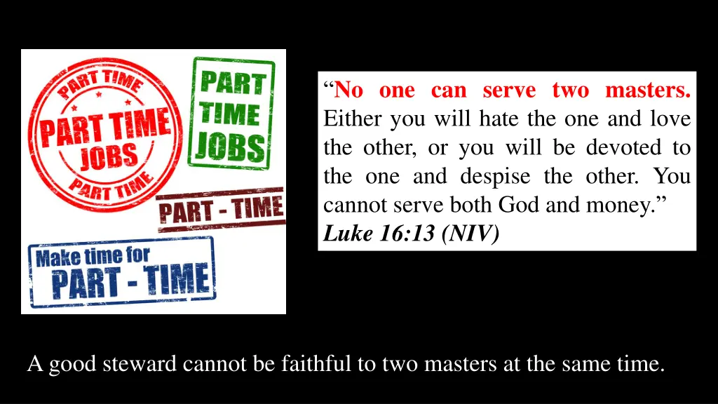 no one can serve two masters either you will hate