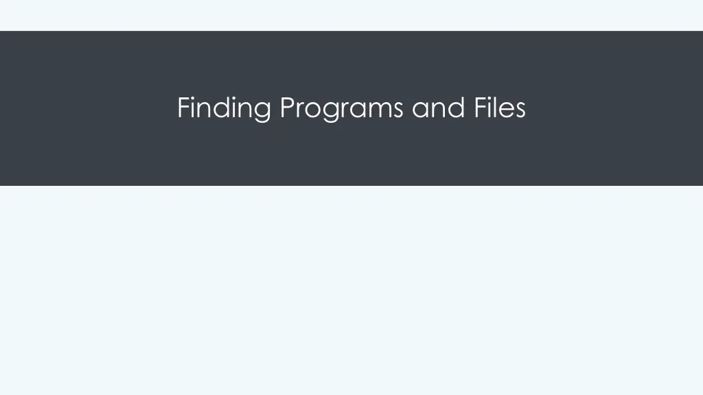 finding programs and files