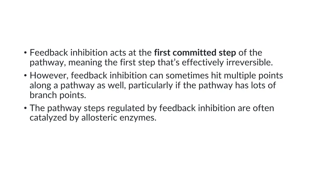 feedback inhibition acts at the first committed