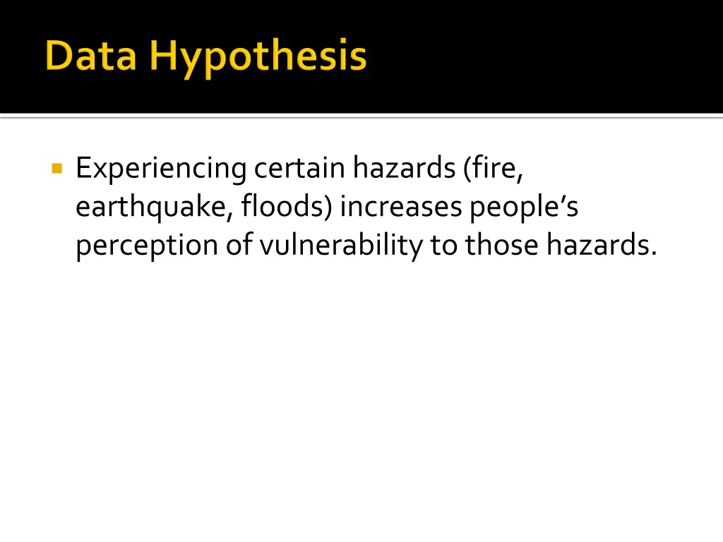 experiencing certain hazards fire earthquake