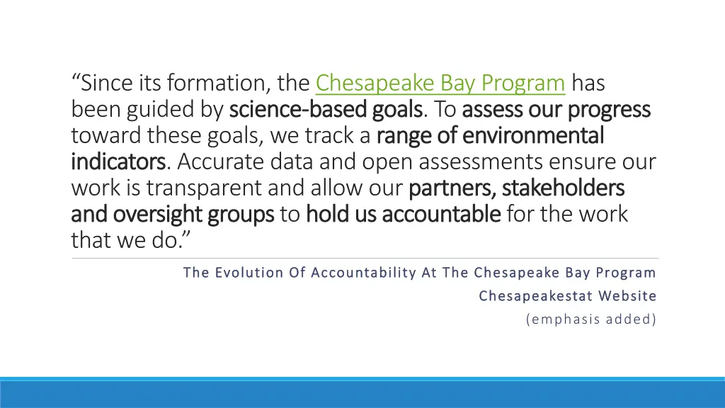 since its formation the chesapeake bay programhas