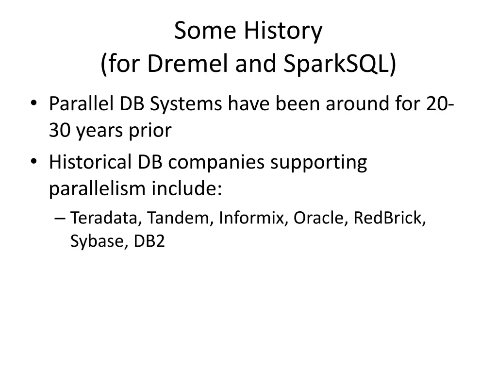 some history for dremel and sparksql