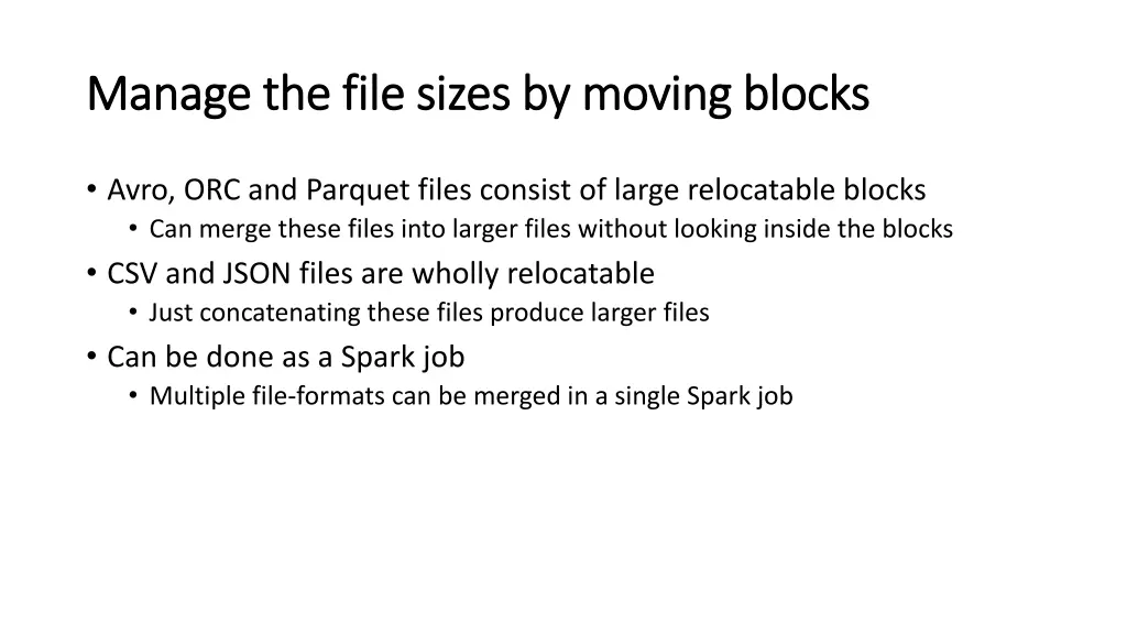 manage the file sizes by moving blocks manage