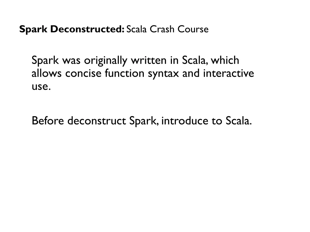 spark deconstructed scala crash course