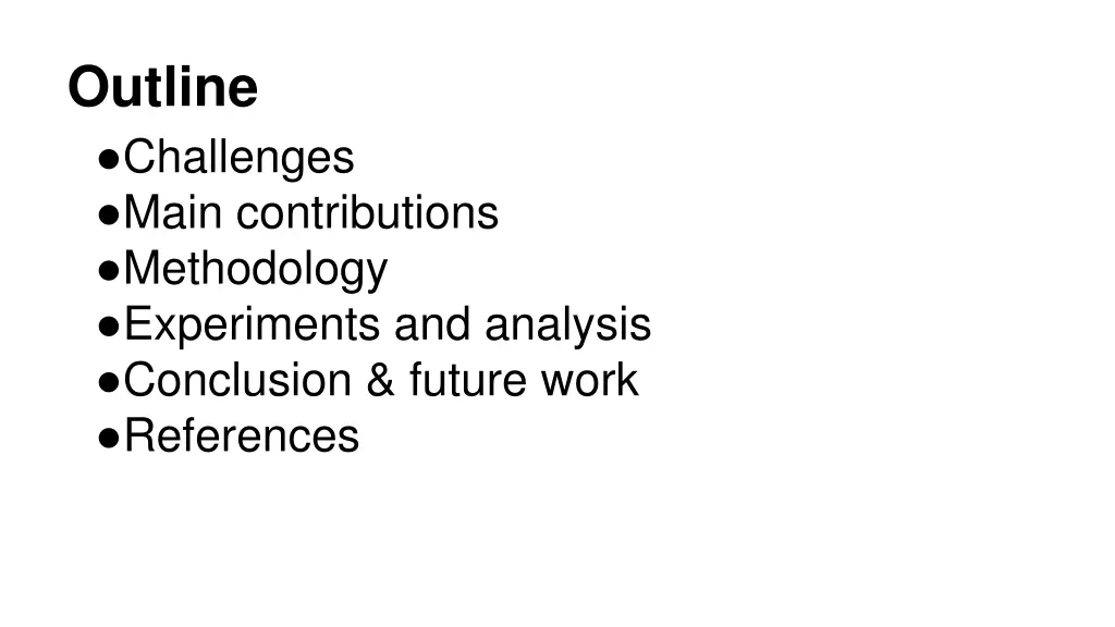 outline challenges main contributions methodology