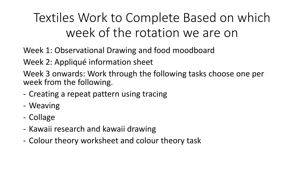 textiles work to complete based on which week