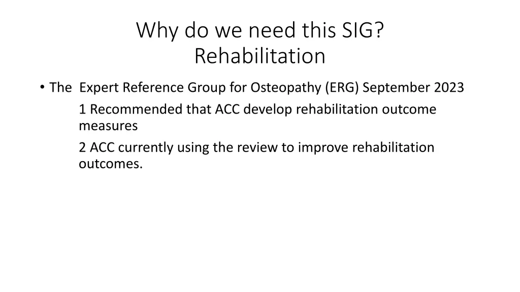 why do we need this sig rehabilitation