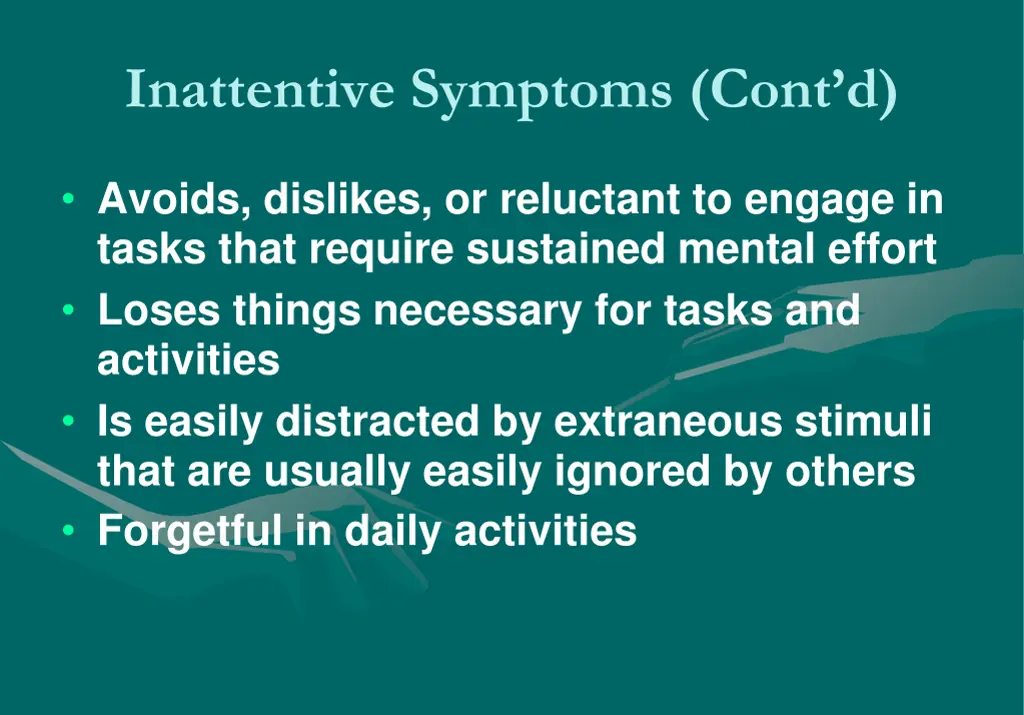 inattentive symptoms cont d