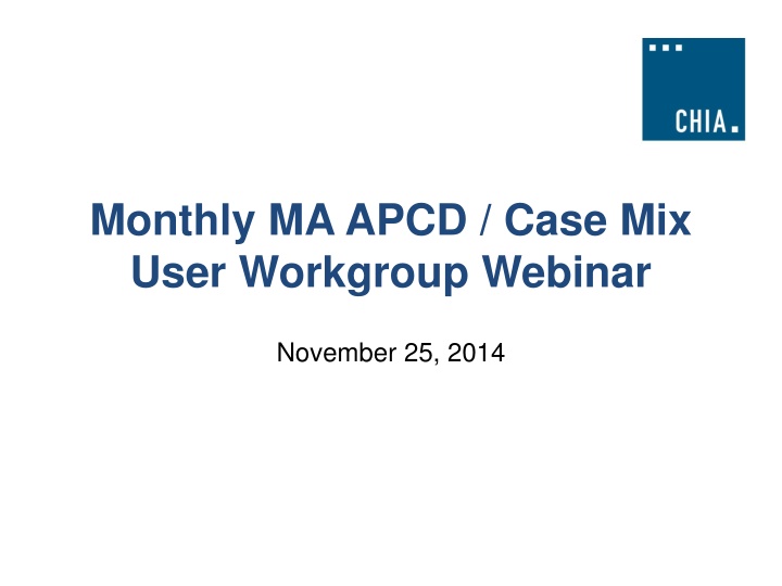 monthly ma apcd case mix user workgroup webinar