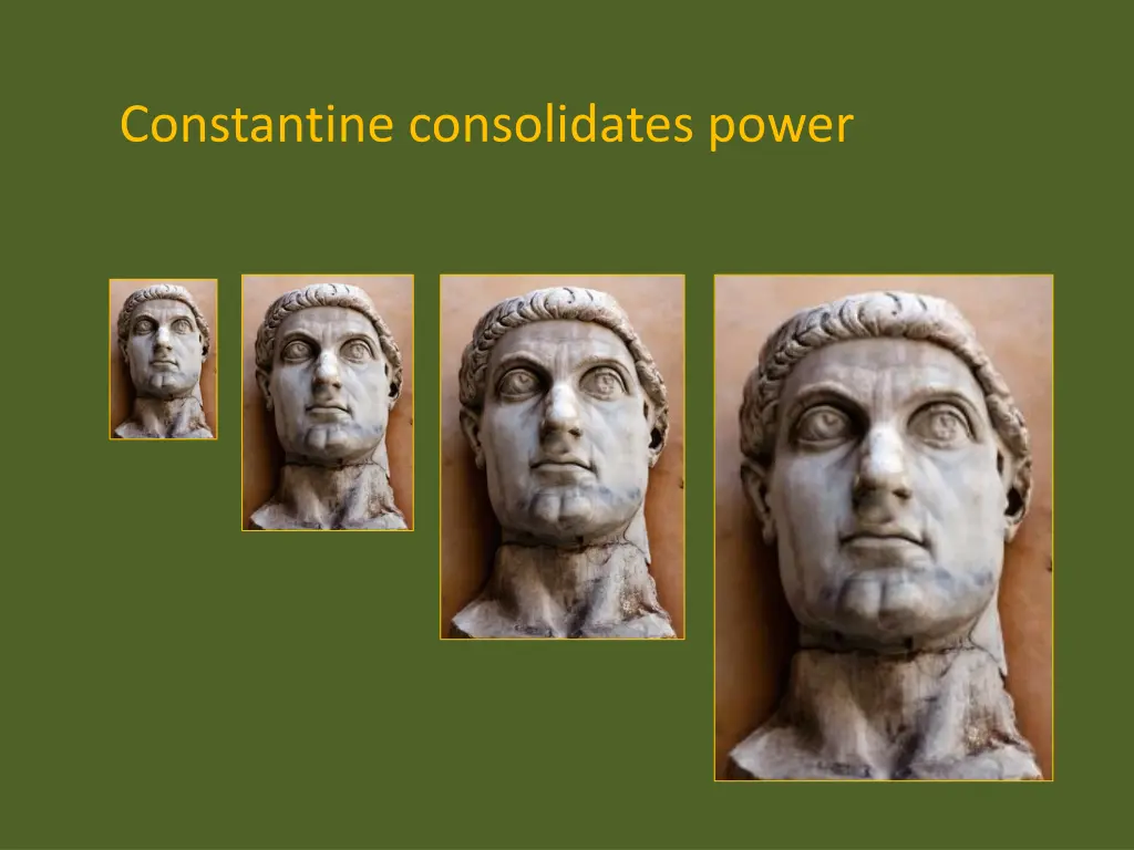 constantine consolidates power