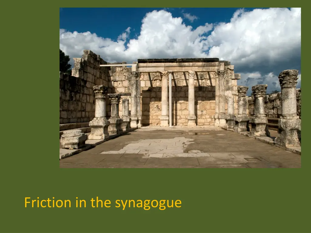 friction in the synagogue