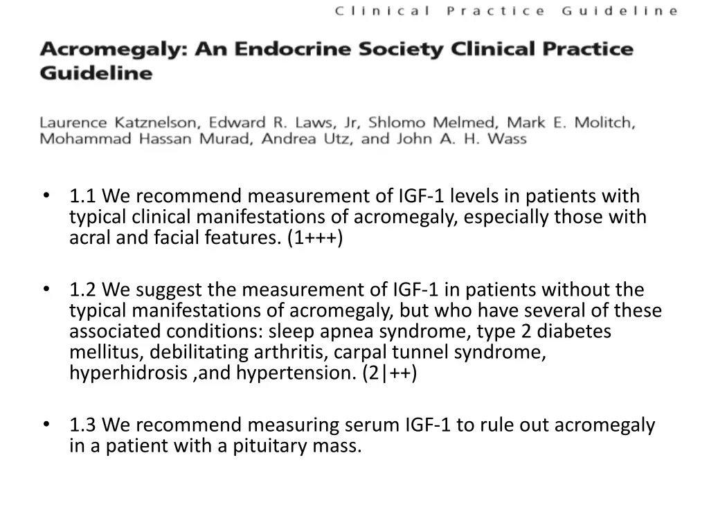 1 1 we recommend measurement of igf 1 levels