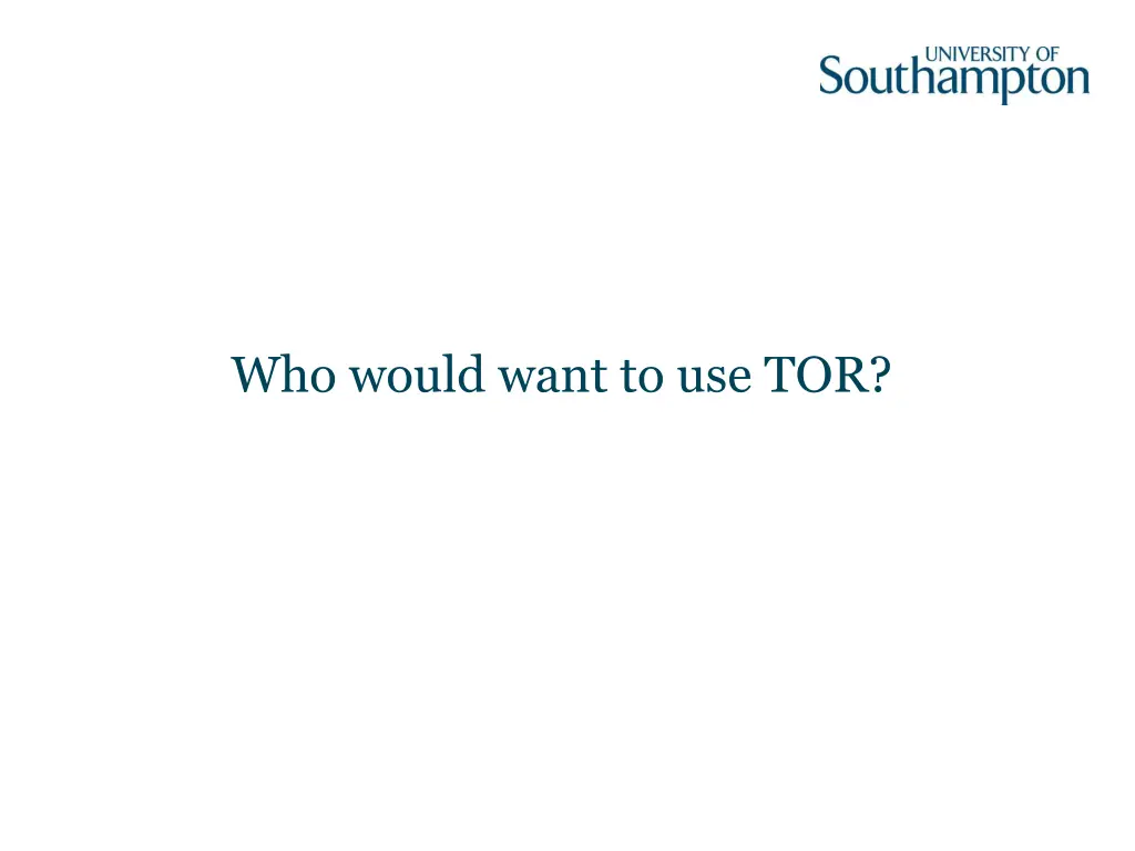 who would want to use tor