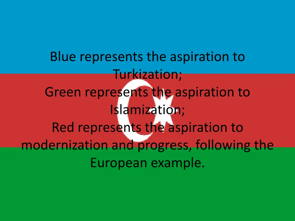 blue represents the aspiration to turkization