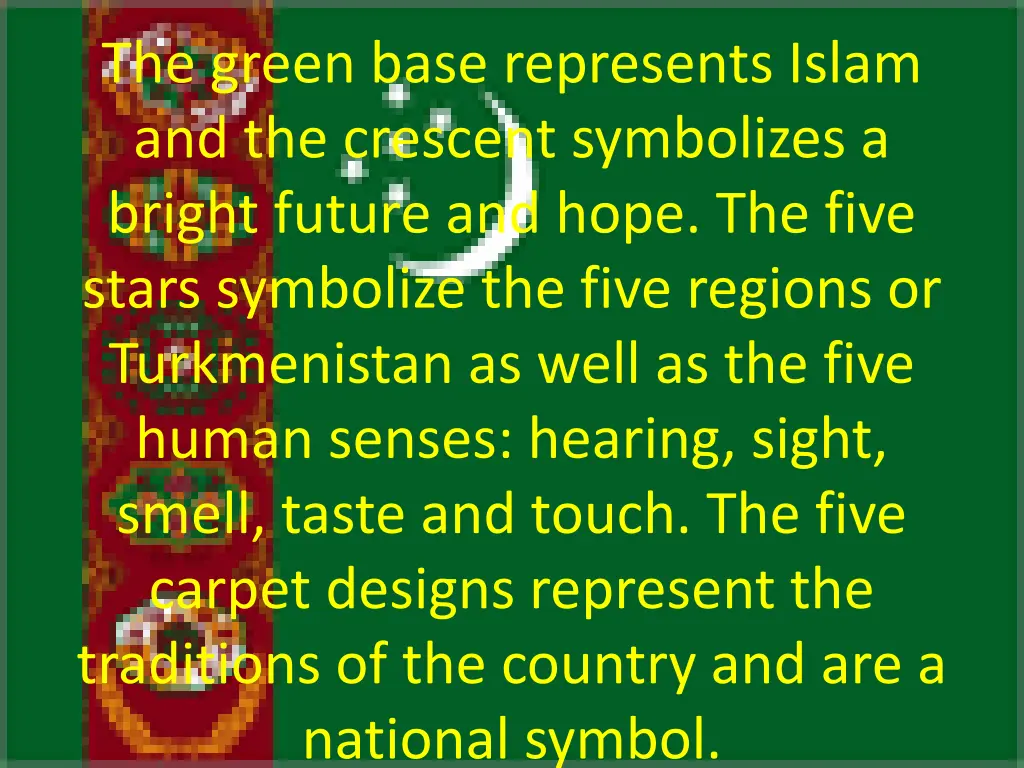 the green base represents islam and the crescent