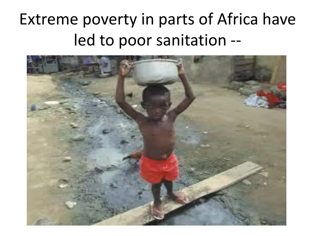 extreme poverty in parts of africa have