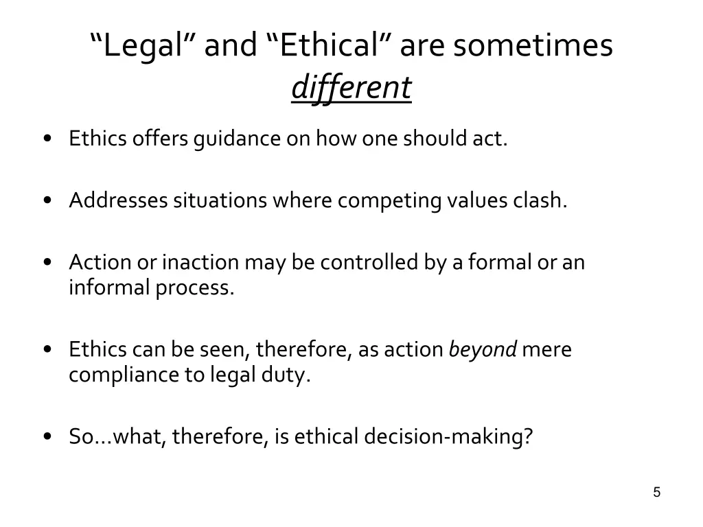 legal and ethical are sometimes different