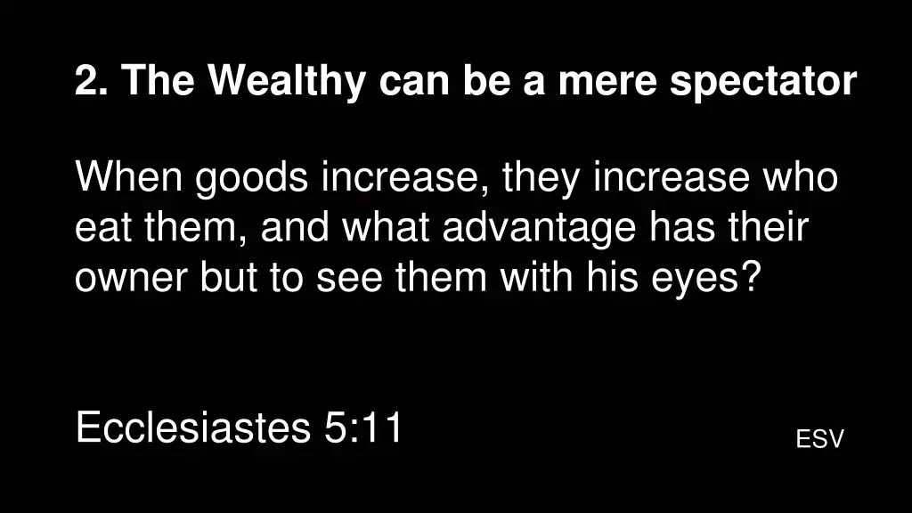 2 the wealthy can be a mere spectator