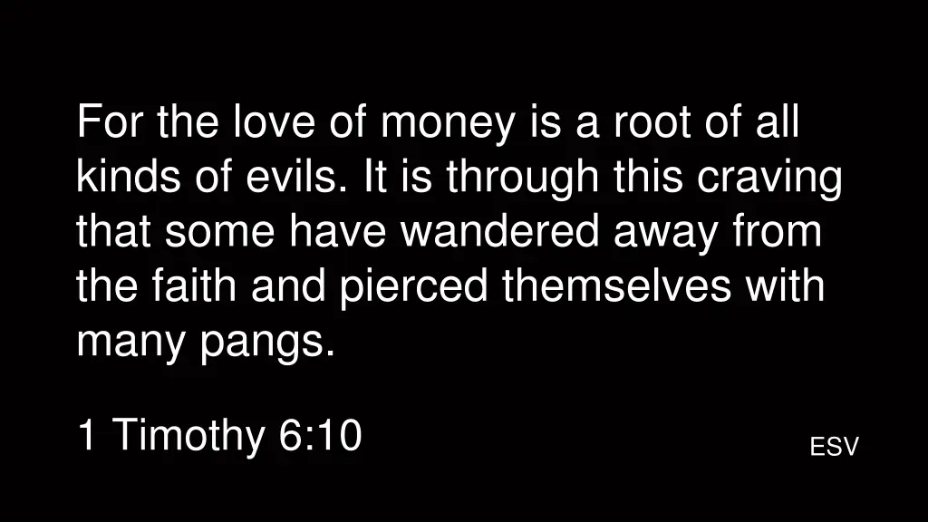 for the love of money is a root of all kinds