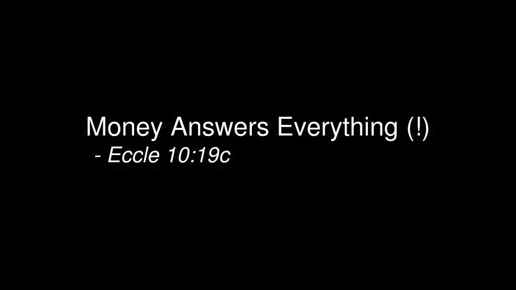 money answers everything eccle 10 19c