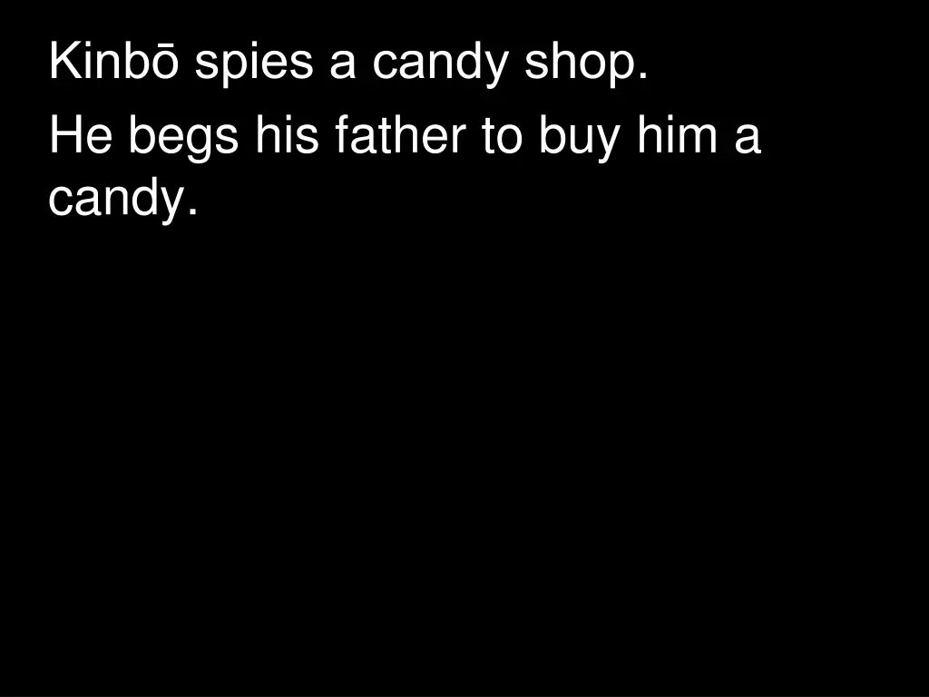 kinb spies a candy shop he begs his father