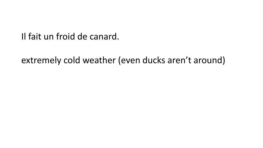 il fait un froid de canard