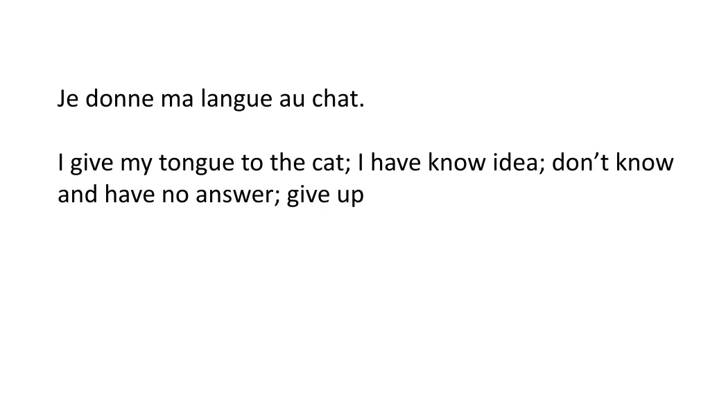 je donne ma langue au chat