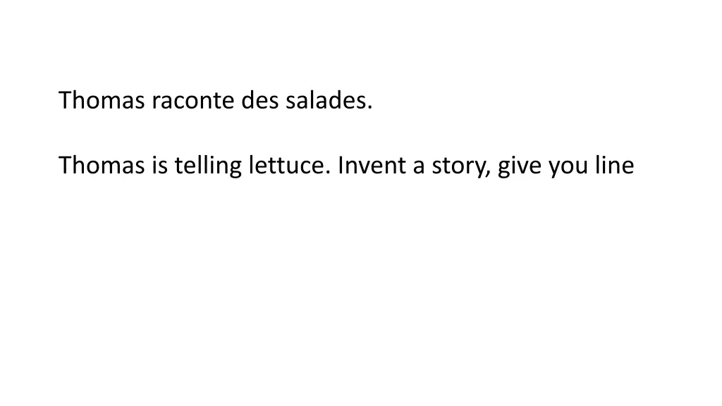 thomas raconte des salades