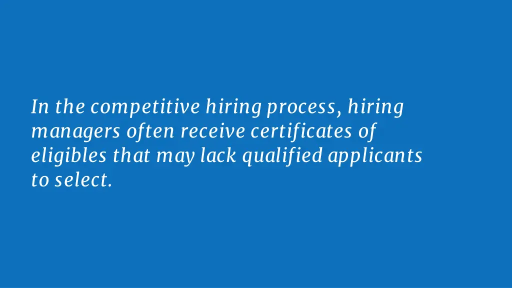 in the competitive hiring process hiring managers