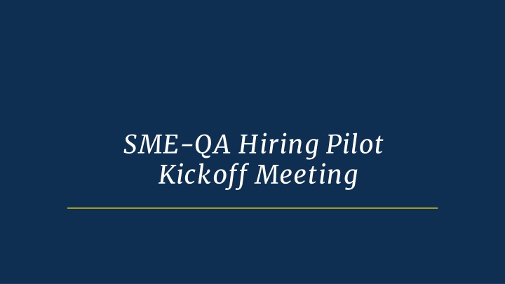 sme qa hiring pilot kickoff meeting