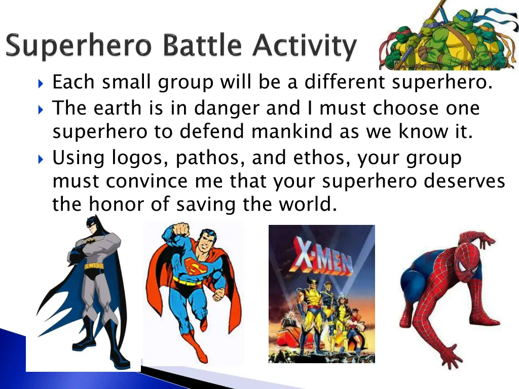 each small group will be a different superhero