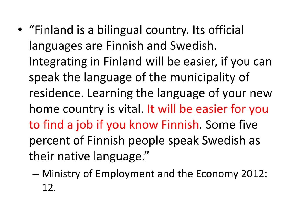 finland is a bilingual country its official