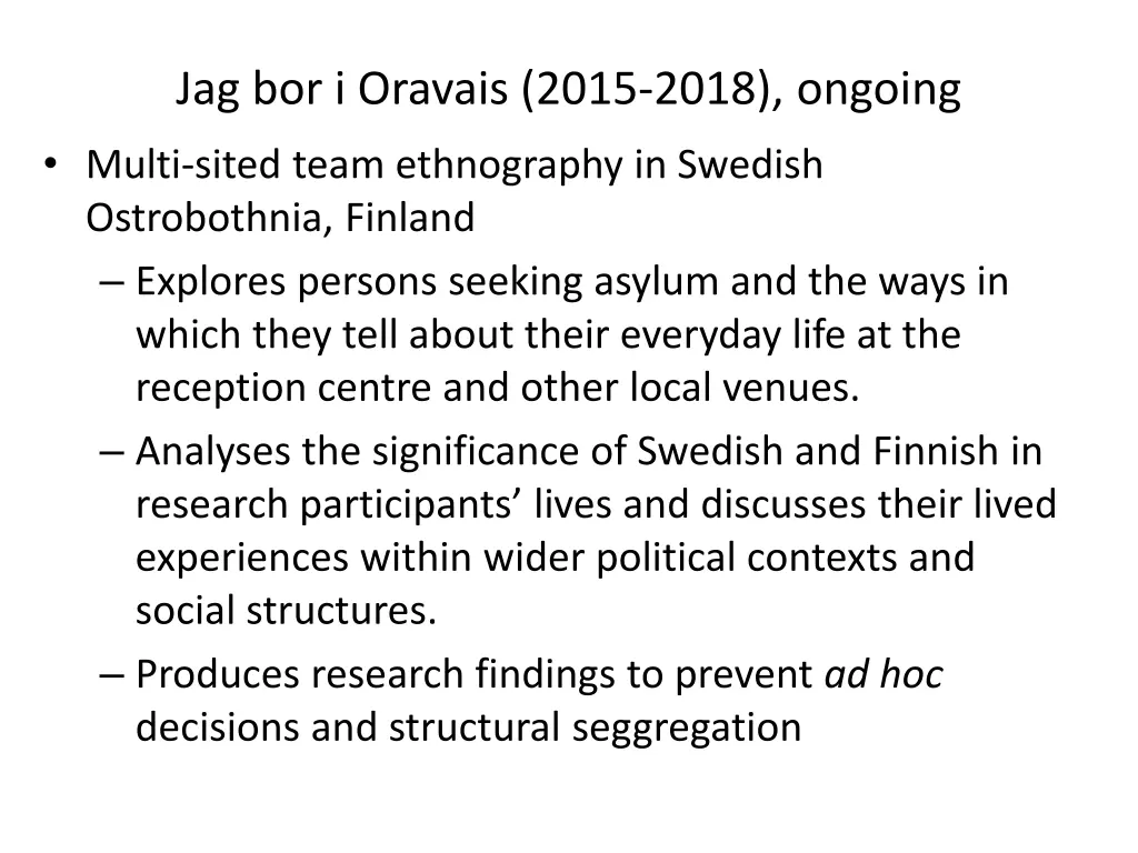 jag bor i oravais 2015 2018 ongoing multi sited