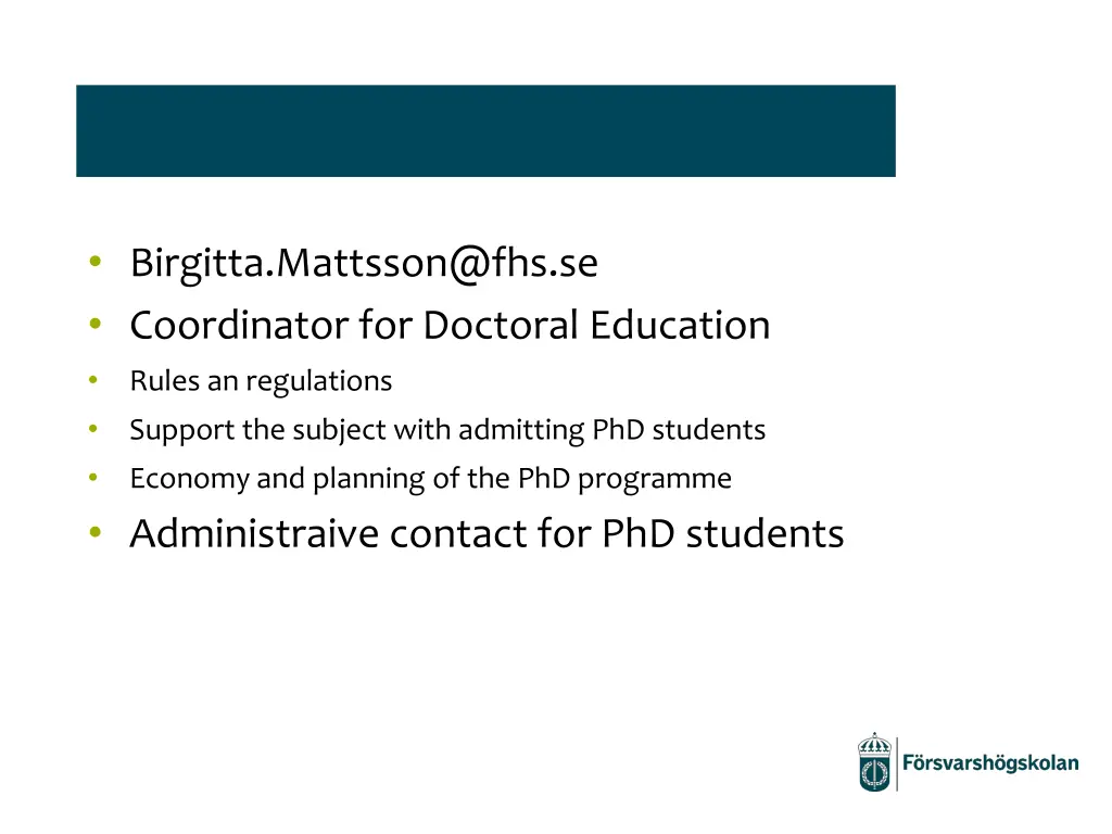 birgitta mattsson@fhs se coordinator for doctoral