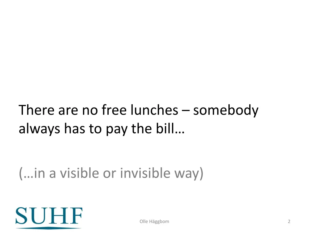 there are no free lunches somebody always