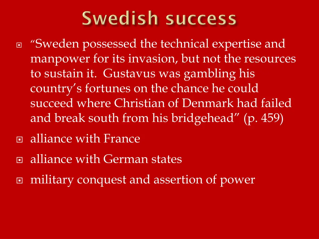 sweden possessed the technical expertise