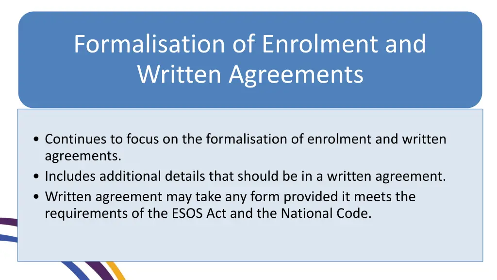 formalisation of enrolment and written agreements