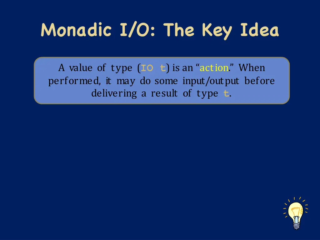 monadic i o the key idea