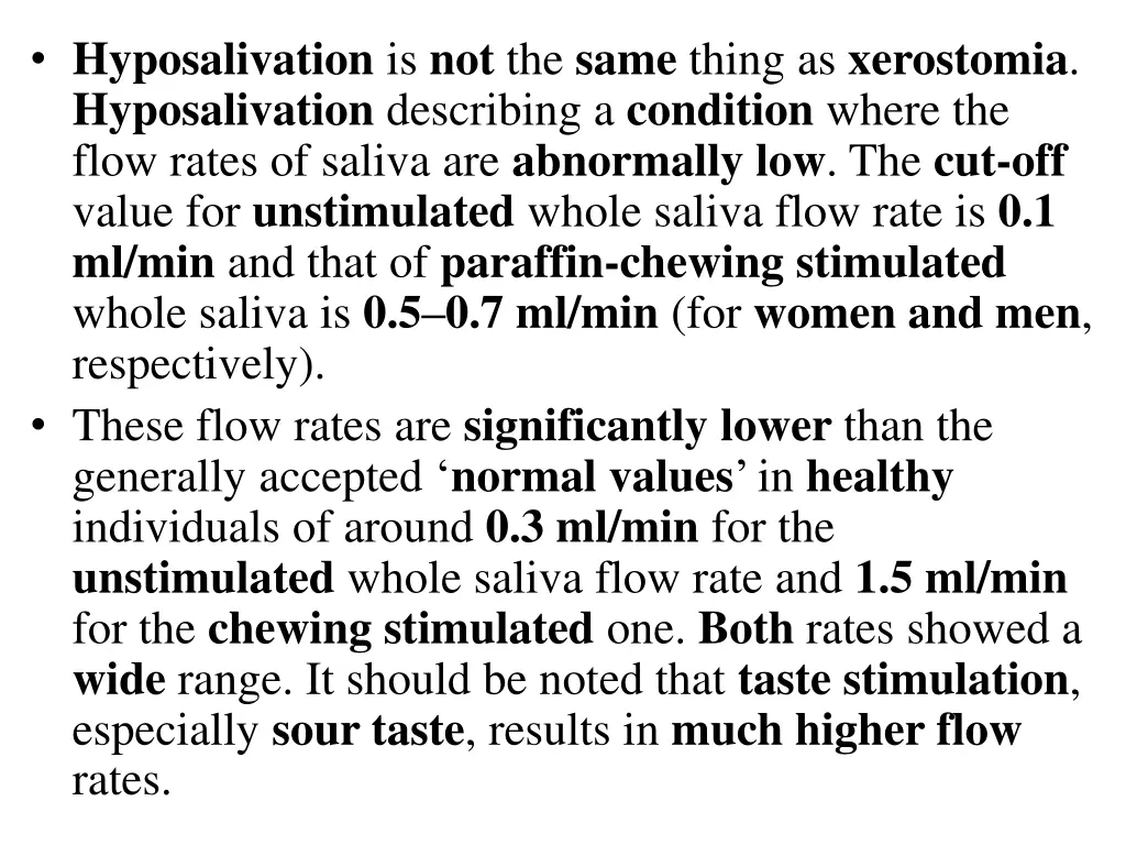 hyposalivation is not the same thing