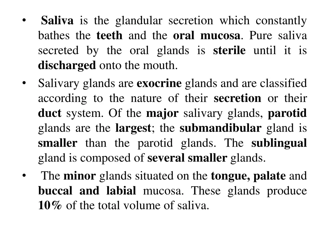 saliva is the glandular secretion which