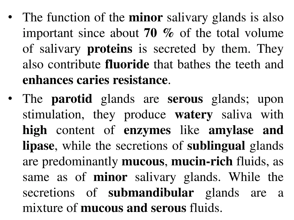 the function of the minor salivary glands is also