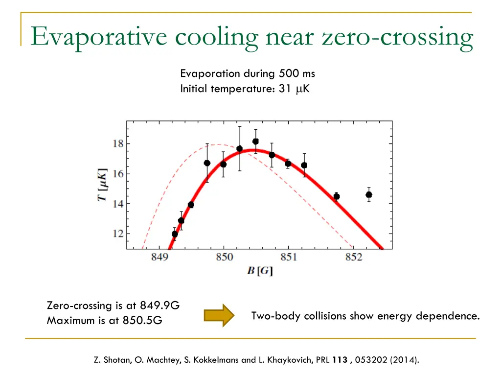 evaporative cooling near zero crossing