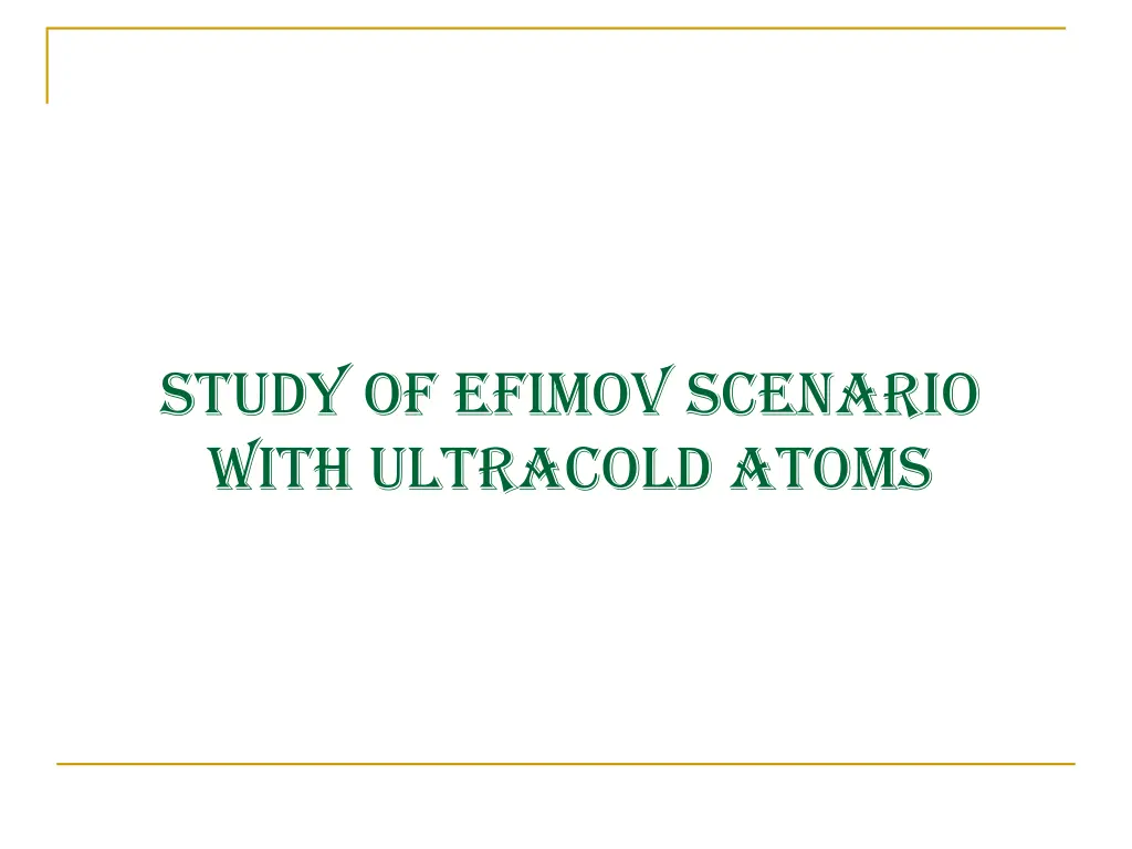 study of efimov scenario with ultracold atoms