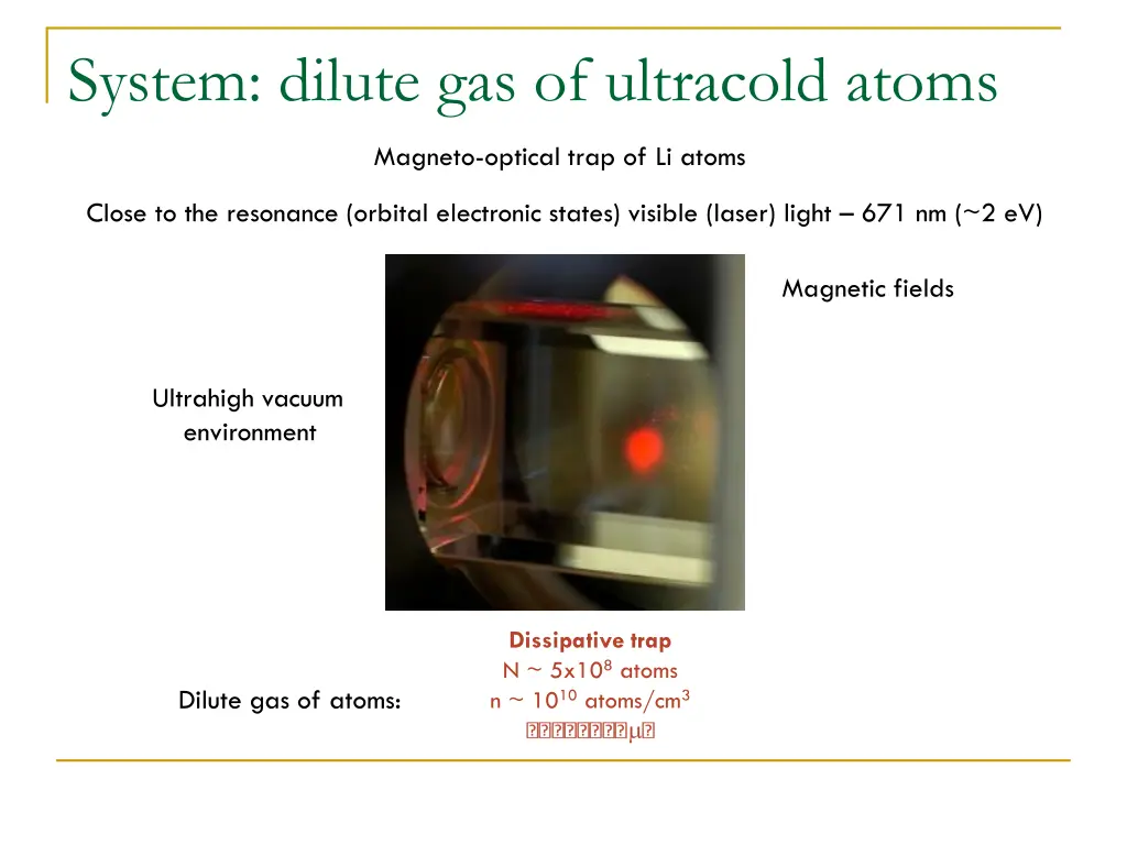 system dilute gas of ultracold atoms