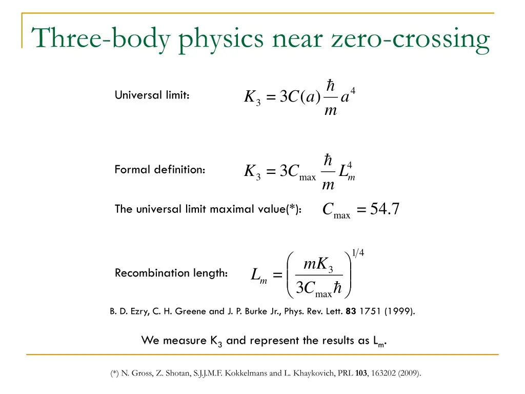 three body physics near zero crossing