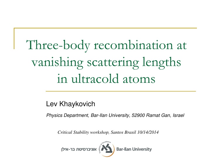 three body recombination at vanishing scattering