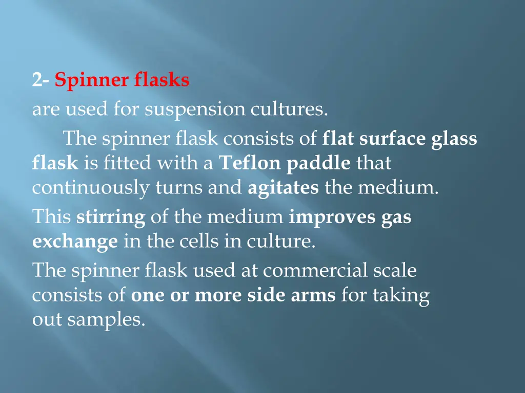 2 spinner flasks are used for suspension cultures