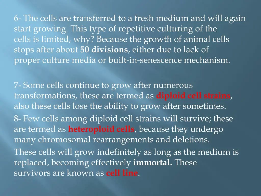 6 the cells are transferred to a fresh medium